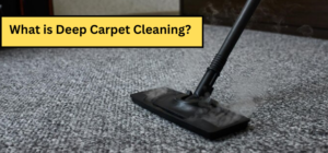 What is Deep Carpet Cleaning?